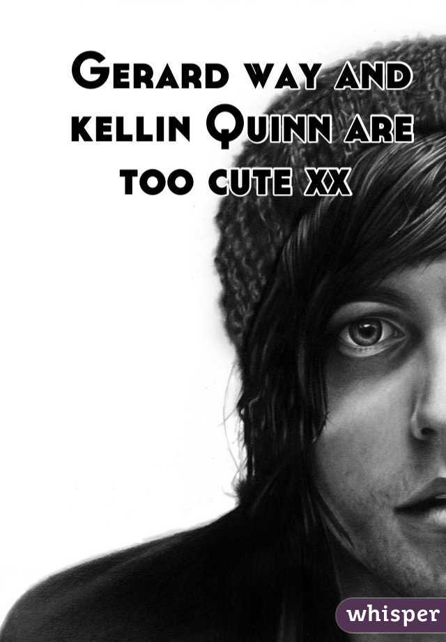Gerard way and kellin Quinn are too cute xx 