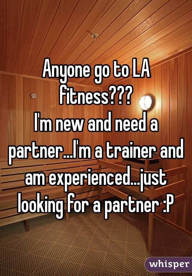 Anyone go to LA fitness???
I'm new and need a partner...I'm a trainer and am experienced...just looking for a partner :P