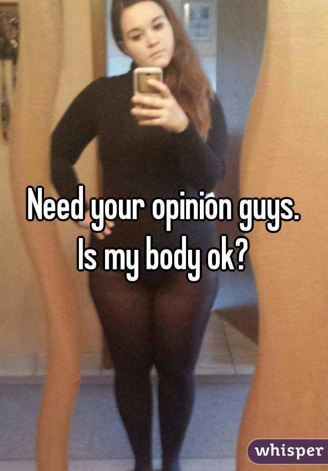 Need your opinion guys.
Is my body ok?
