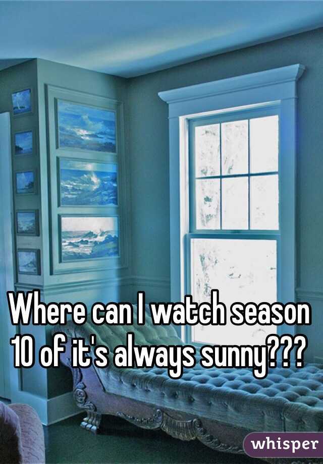 Where can I watch season 10 of it's always sunny??? 