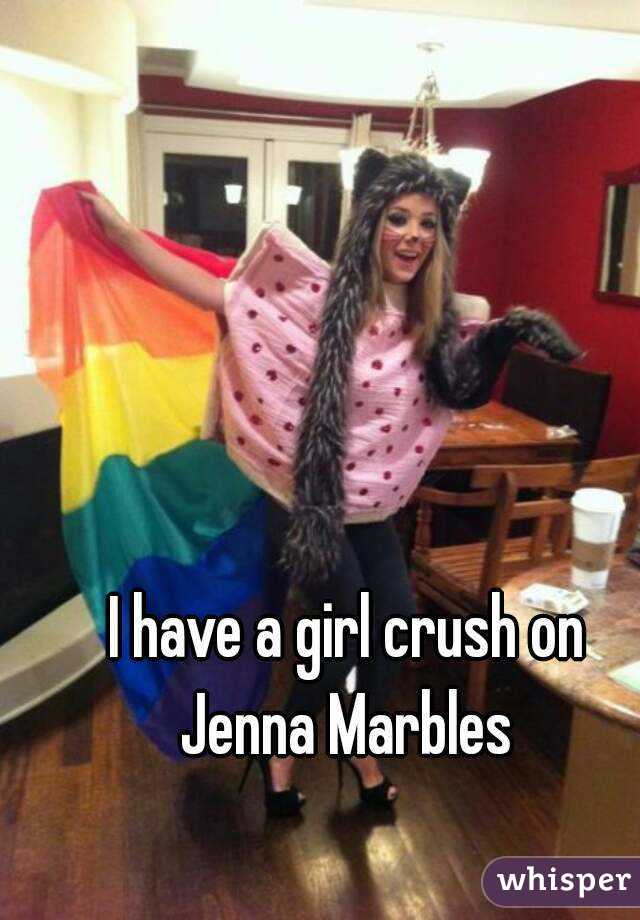 I have a girl crush on Jenna Marbles 