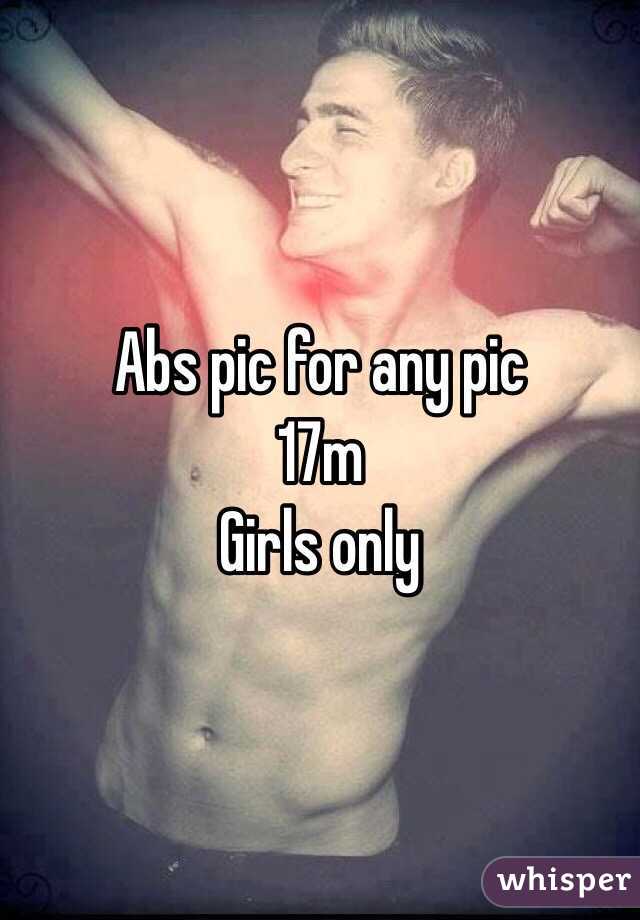 Abs pic for any pic
17m
Girls only