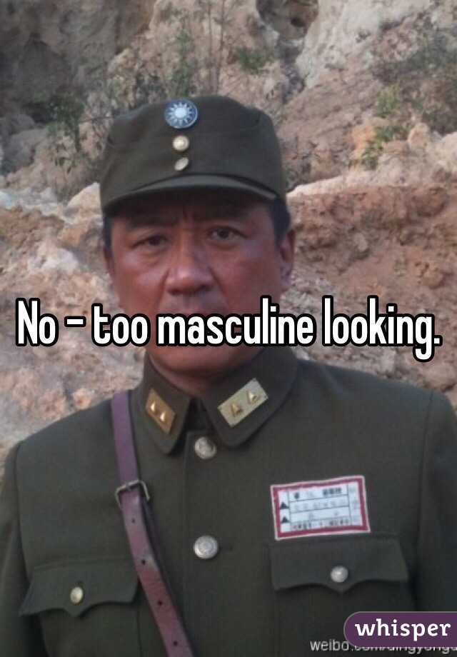 No - too masculine looking. 