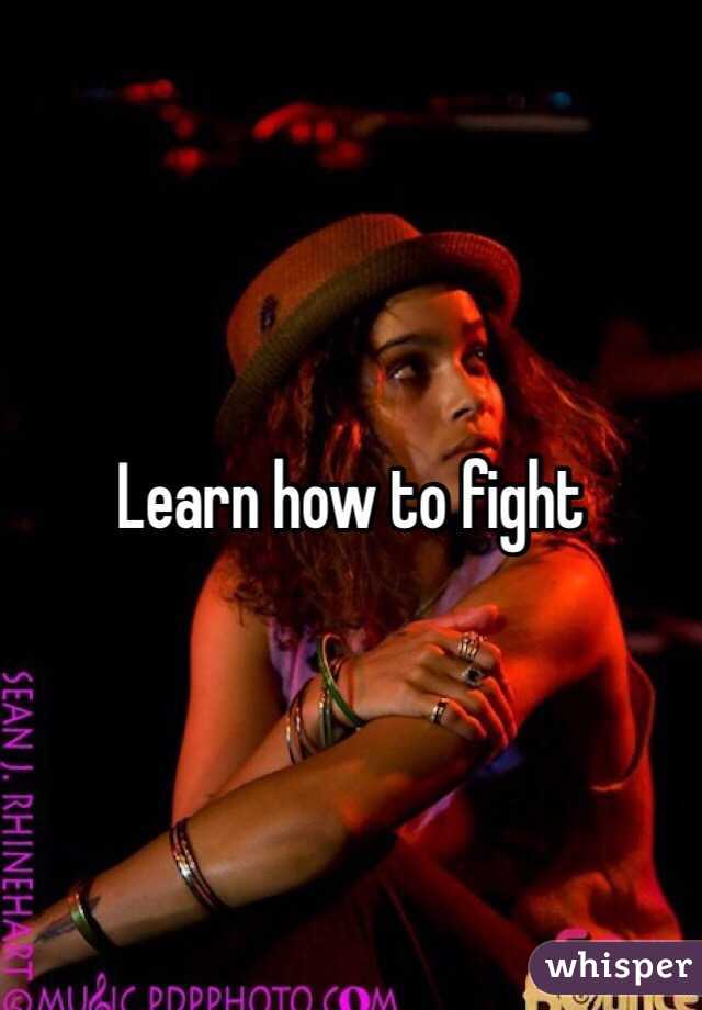 Learn how to fight
