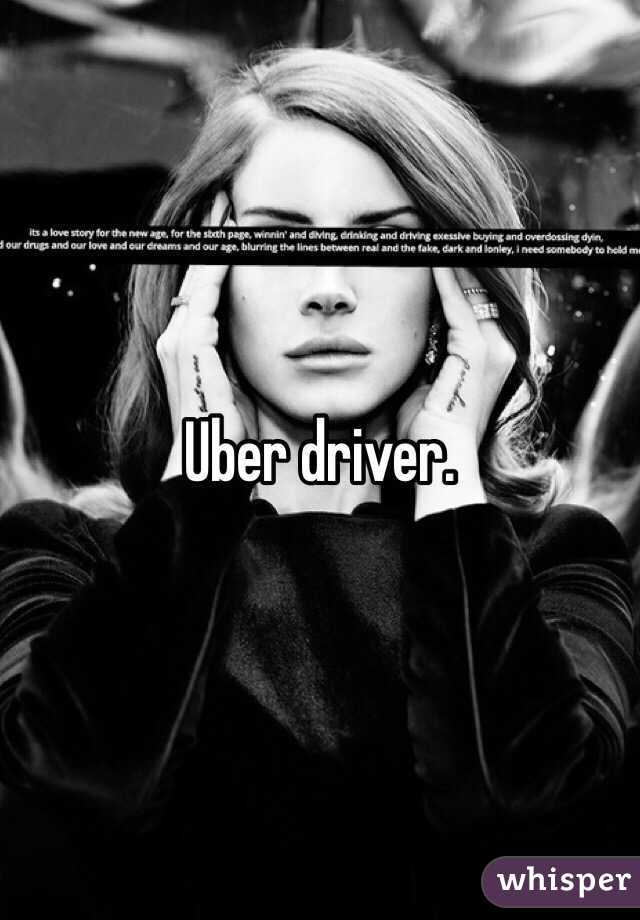 Uber driver.