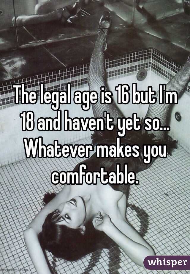 The legal age is 16 but I'm 18 and haven't yet so... Whatever makes you comfortable.