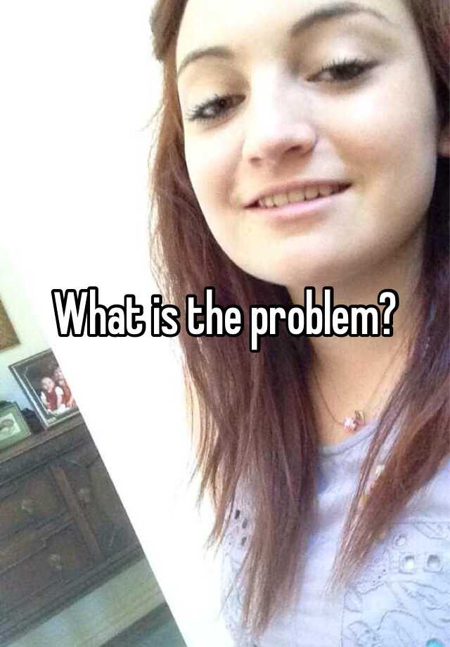 what-is-the-problem