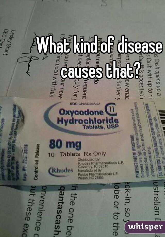 What kind of disease causes that?