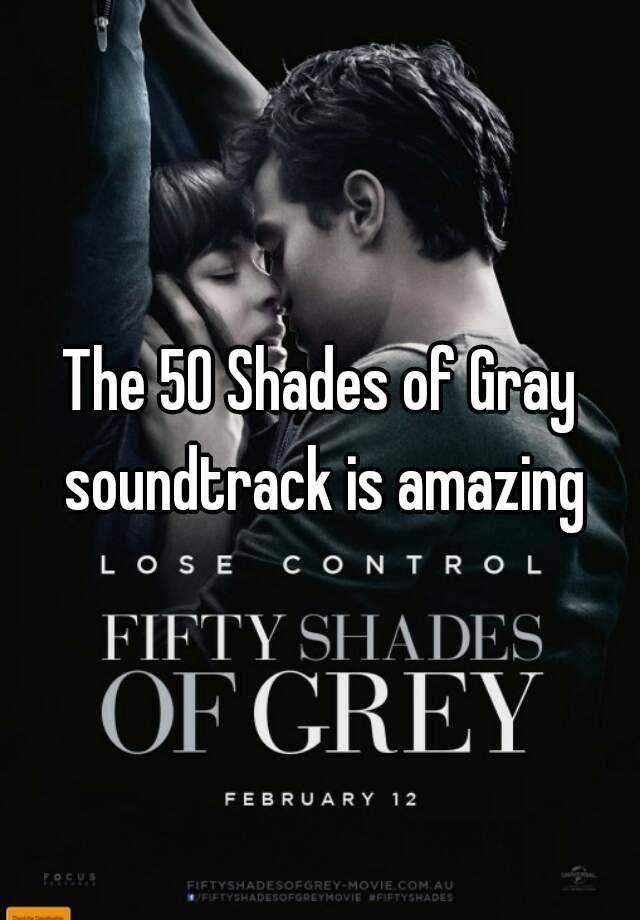 The 50 Shades Of Gray Soundtrack Is Amazing