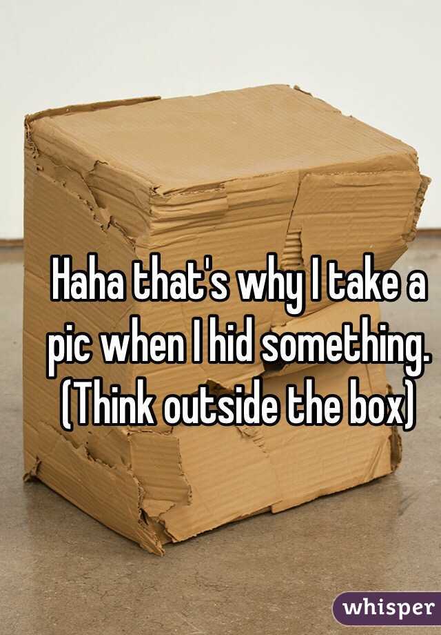 Haha that's why I take a pic when I hid something. 
(Think outside the box) 