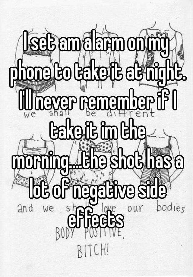 i-set-am-alarm-on-my-phone-to-take-it-at-night-i-ll-never-remember-if