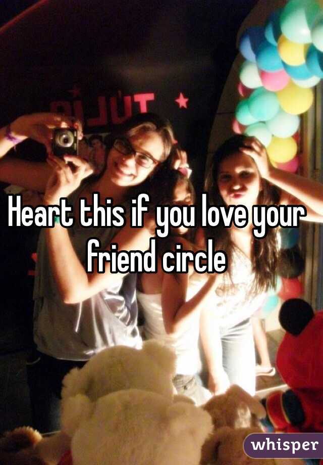 Heart this if you love your friend circle