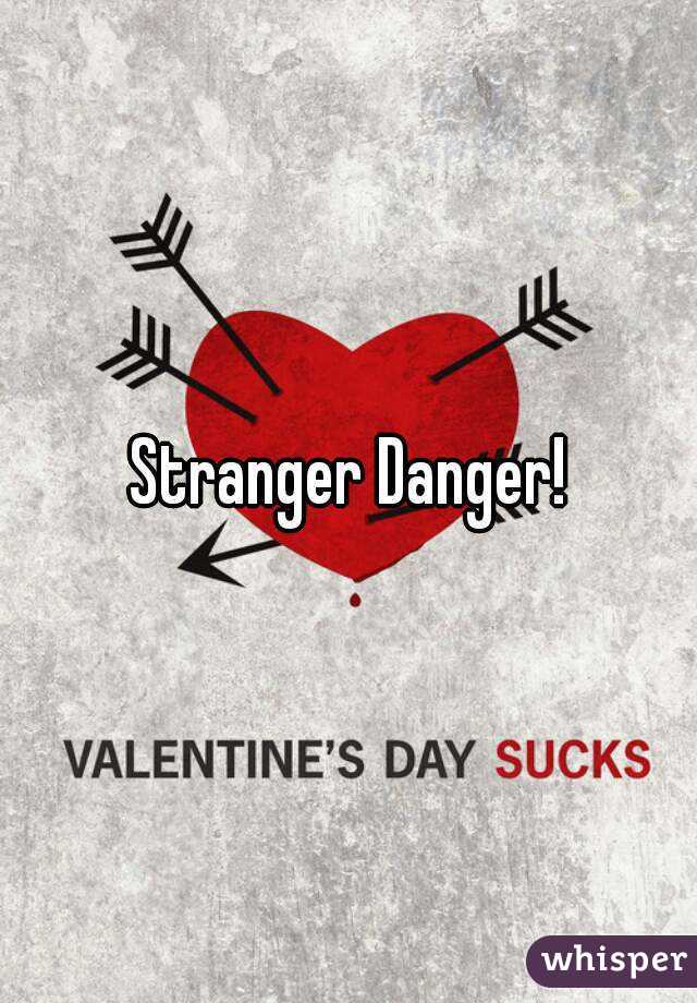 Stranger Danger!