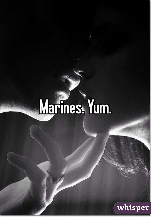 Marines. Yum. 