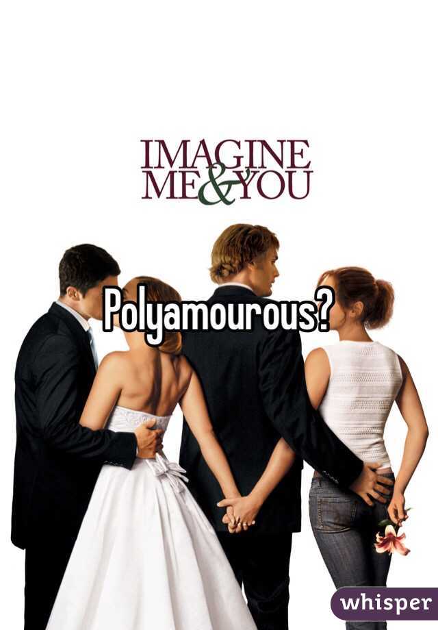 Polyamourous? 