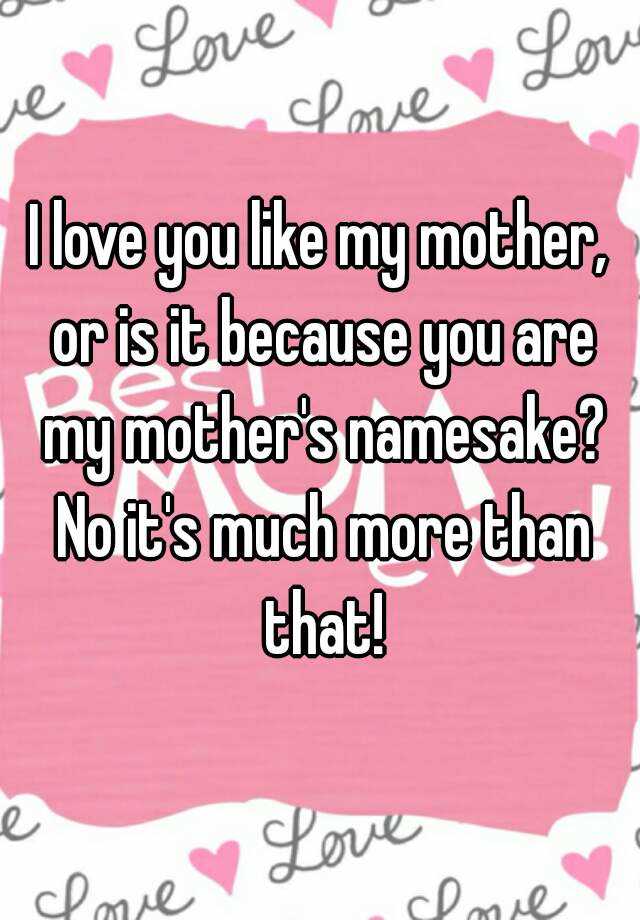 She S Like My Mother Quotes