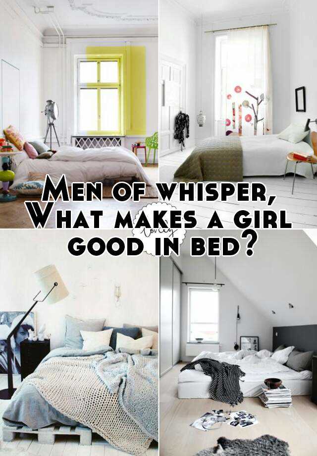 men-of-whisper-what-makes-a-girl-good-in-bed