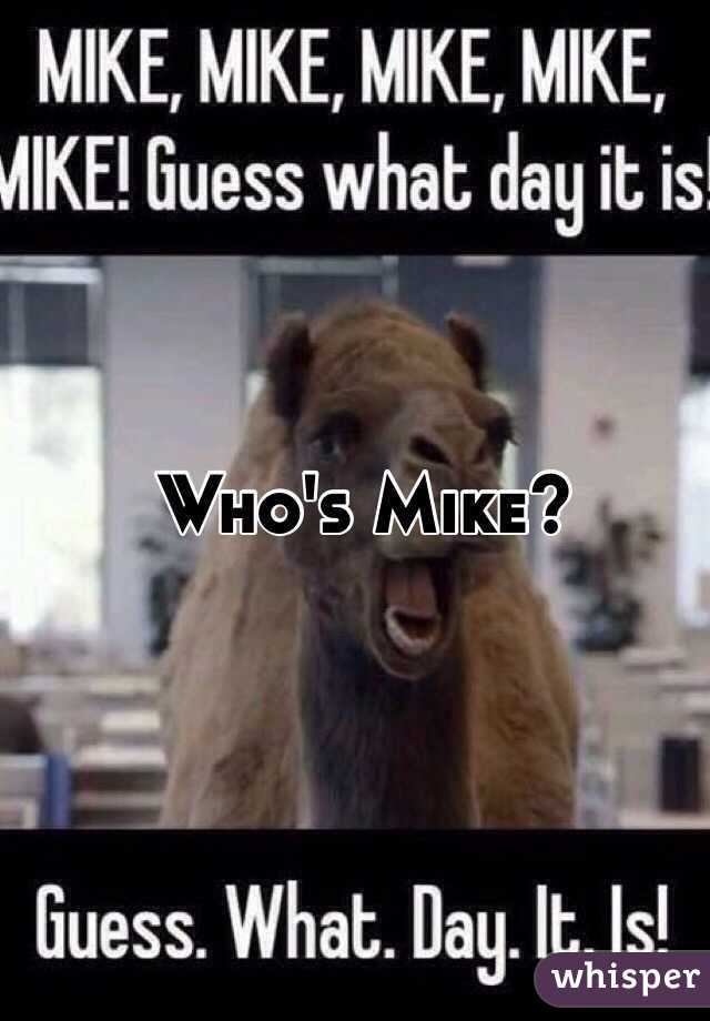 Who's Mike? 