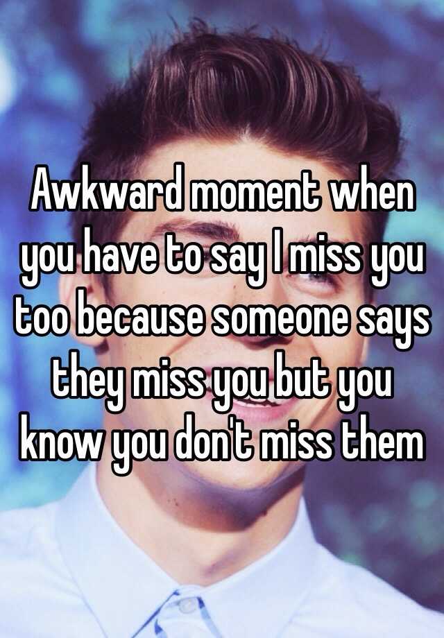 What To Say If An Ex Says They Miss You