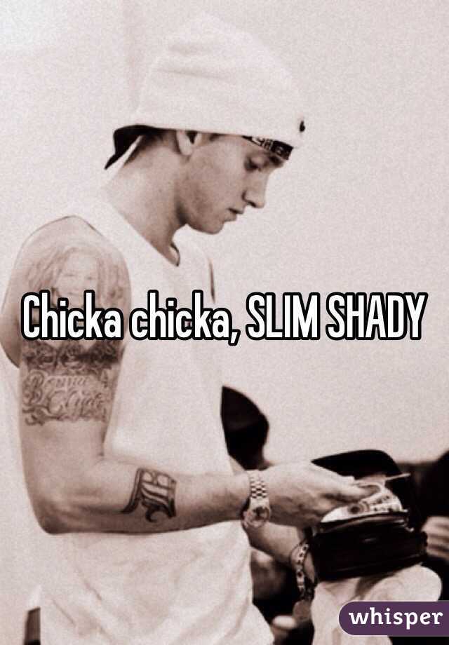 Chicka chicka, SLIM SHADY