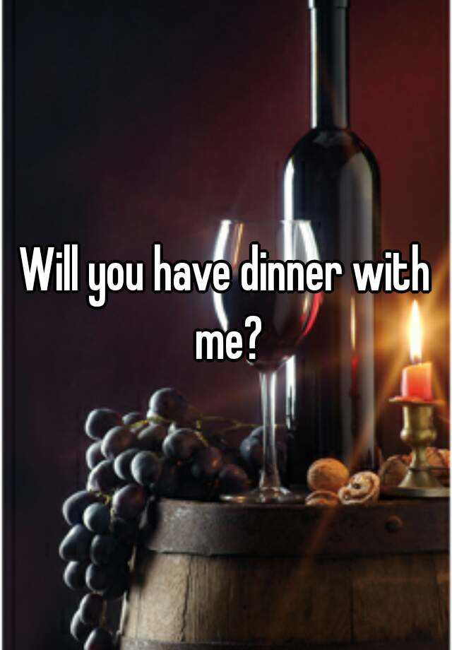 Will You Have Dinner With Me In Spanish