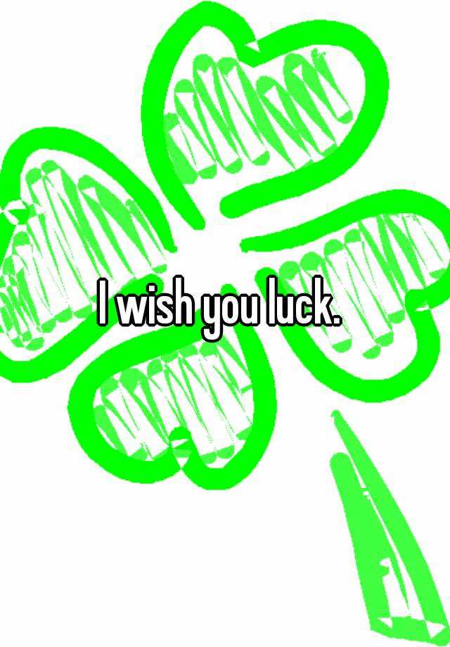 i-wish-you-luck