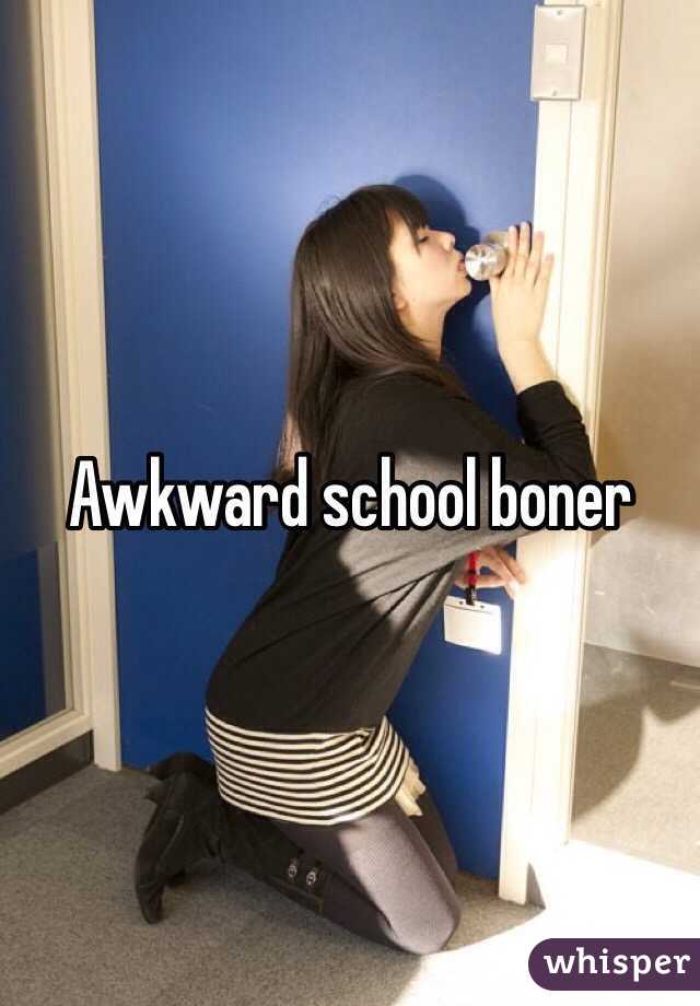 awkward boners in school