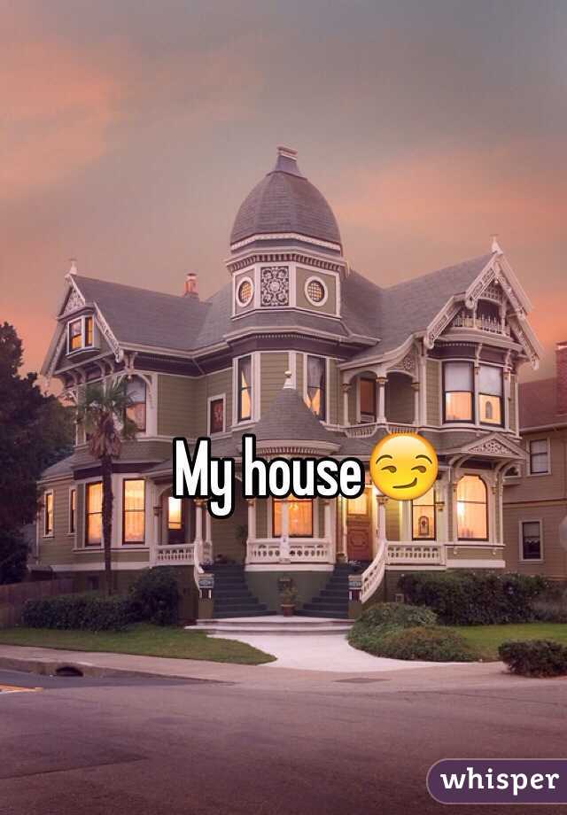 My house😏