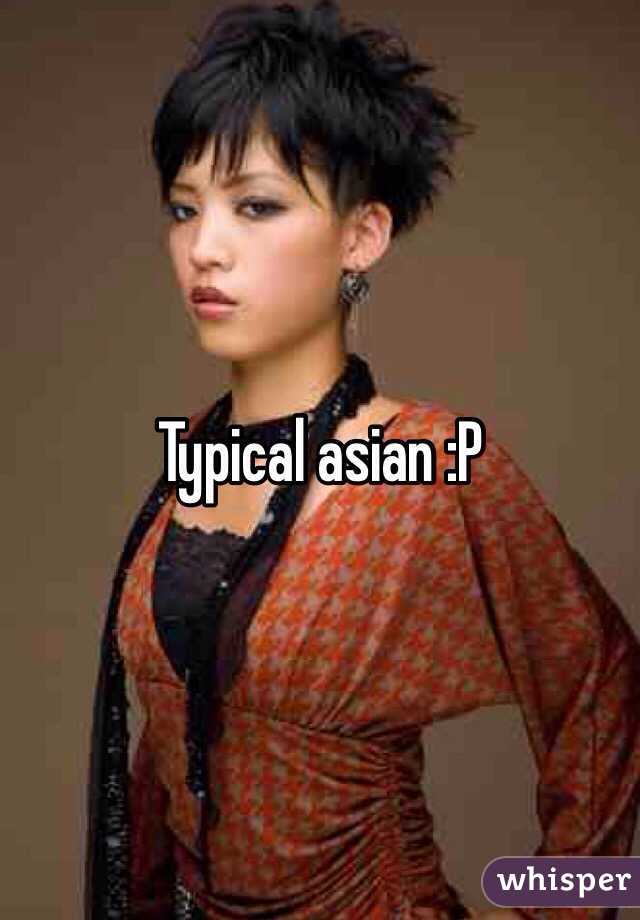 Typical asian :P