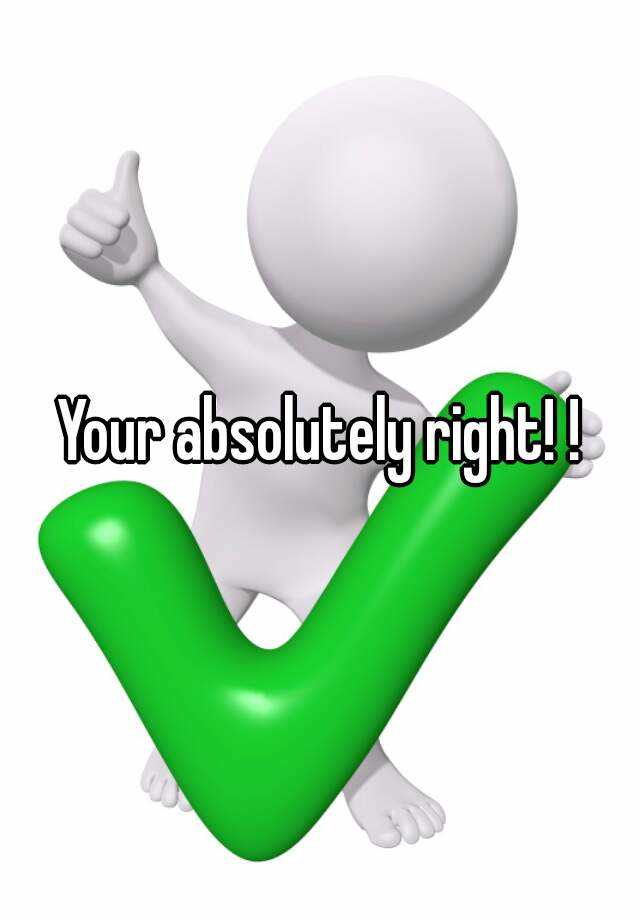 your-absolutely-right