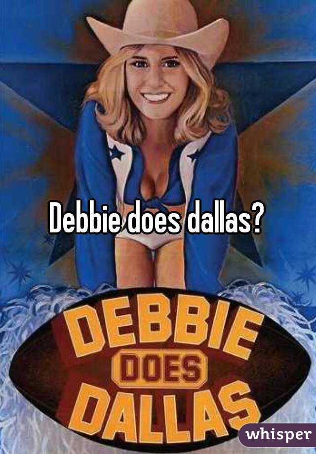 Debbie does dallas?