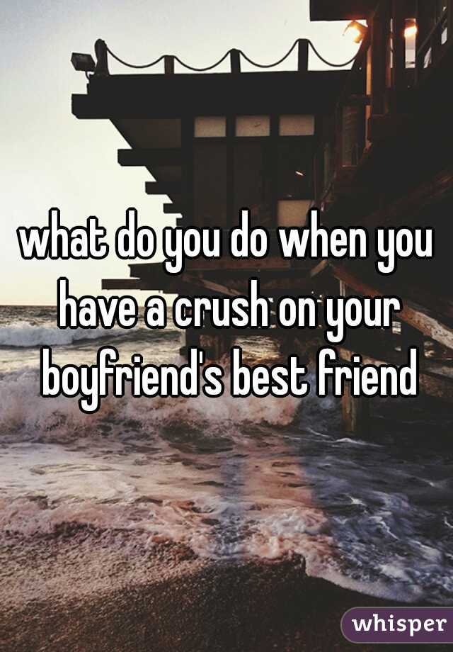 what do you do when your best friend is dating your crush