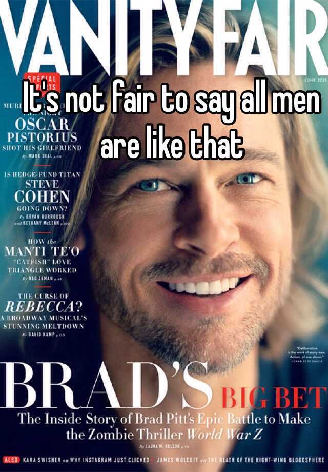 it-s-not-fair-to-say-all-men-are-like-that