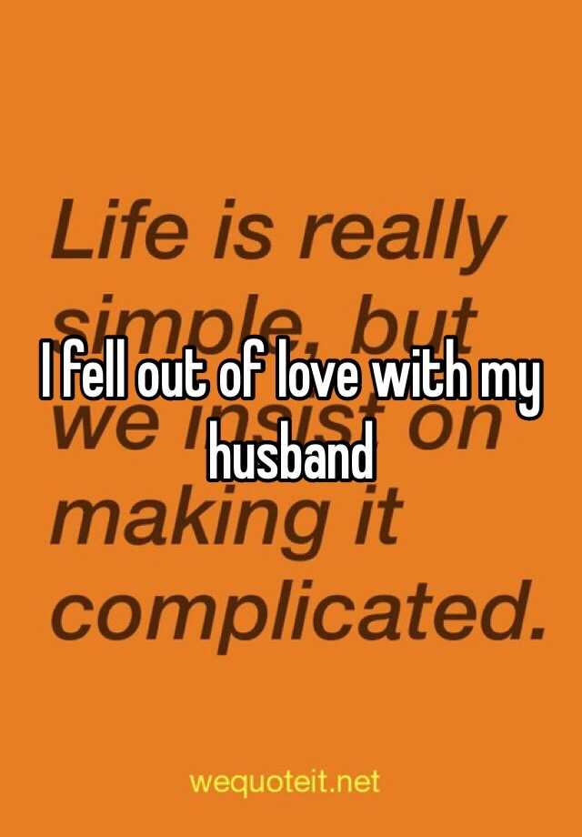 i-fell-out-of-love-with-my-husband