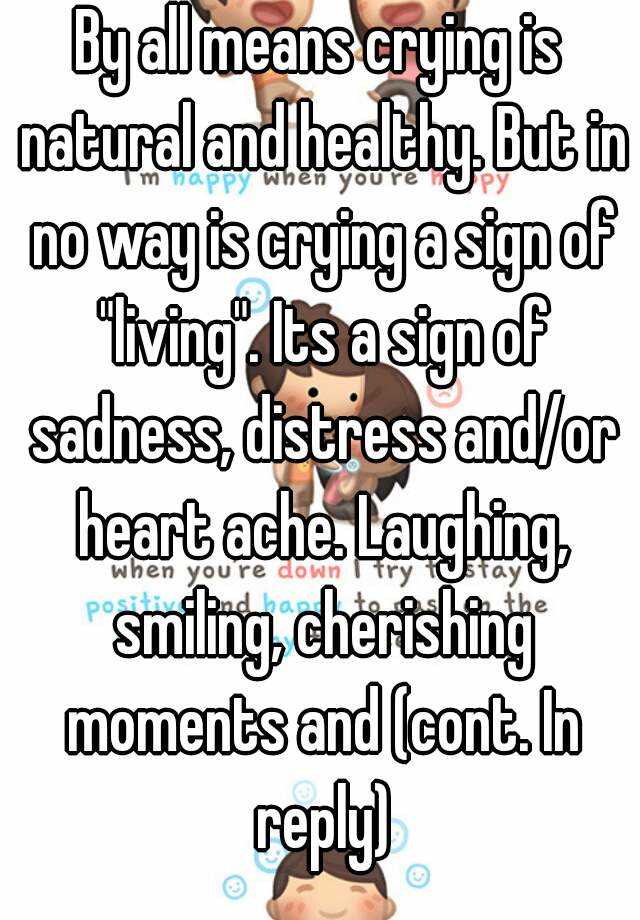 by-all-means-crying-is-natural-and-healthy-but-in-no-way-is-crying-a