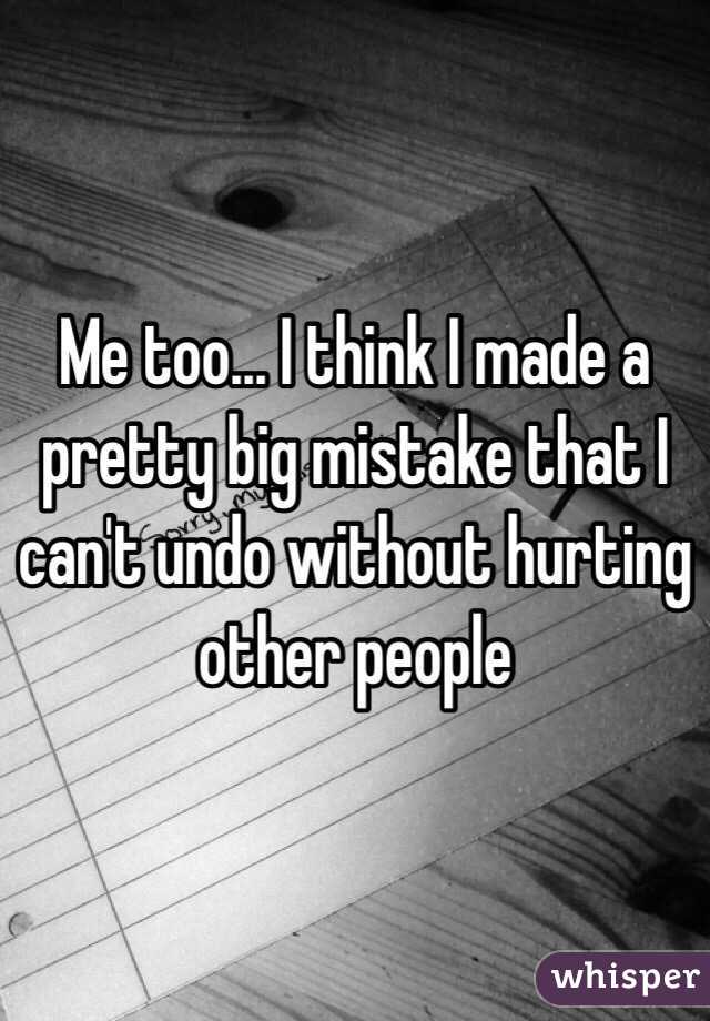 Me too... I think I made a pretty big mistake that I can't undo without hurting other people 