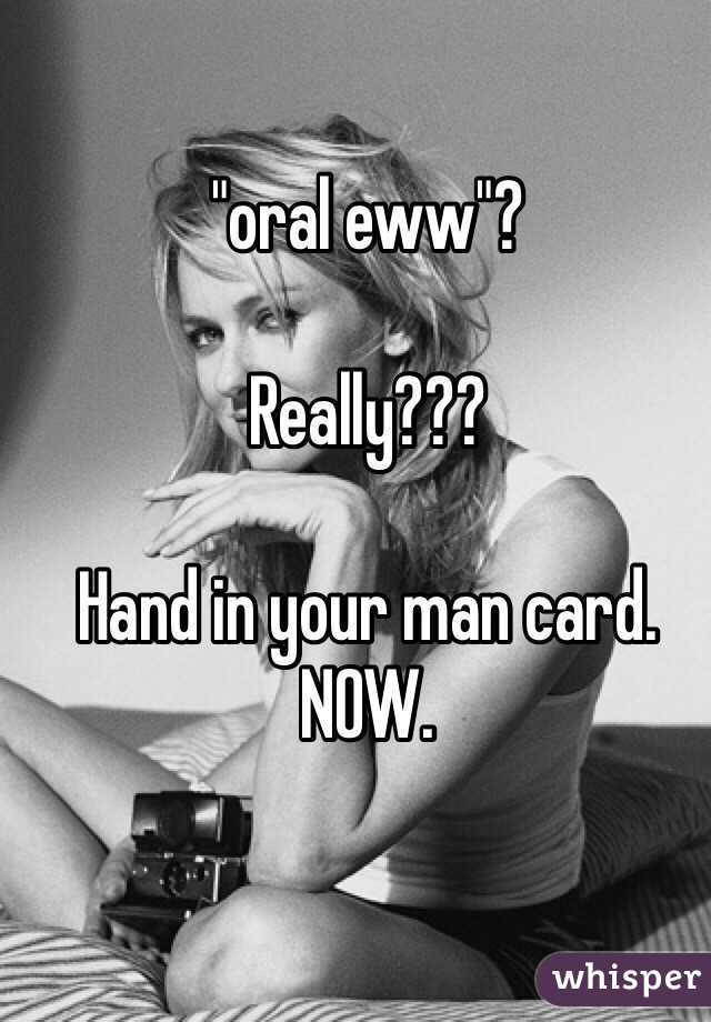 "oral eww"?

Really???

Hand in your man card.
NOW.