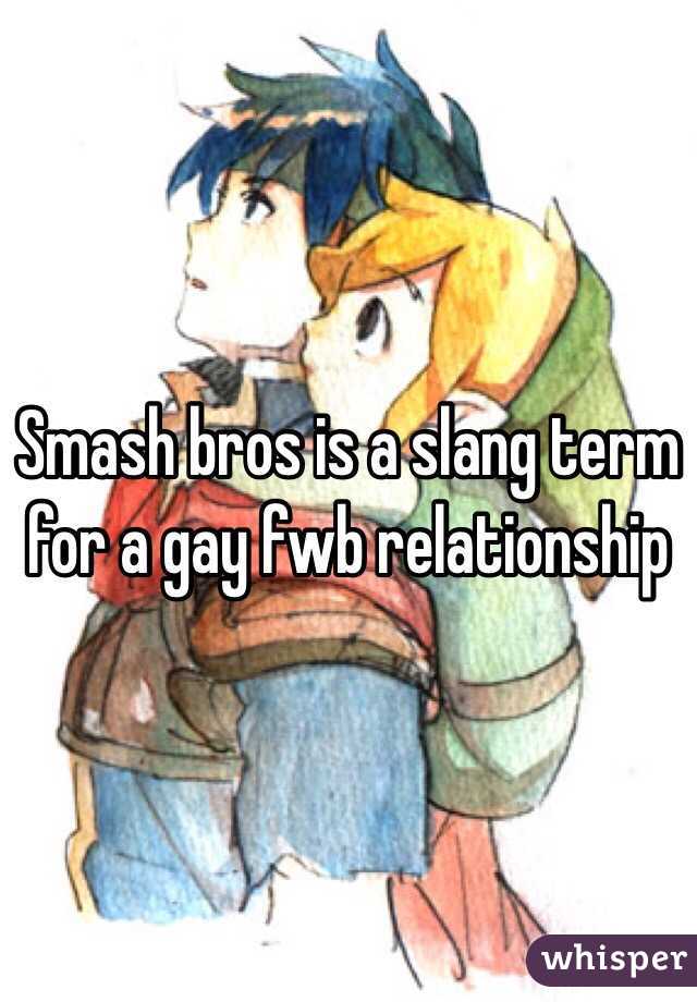 Smash bros is a slang term for a gay fwb relationship 