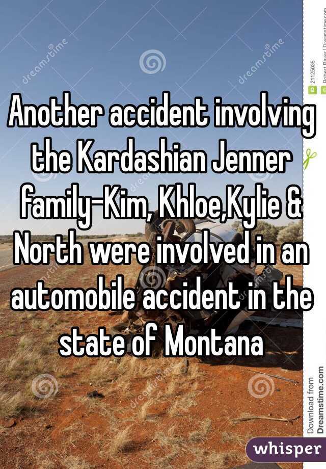 Another accident involving the Kardashian Jenner family-Kim, Khloe,Kylie & North were involved in an automobile accident in the state of Montana