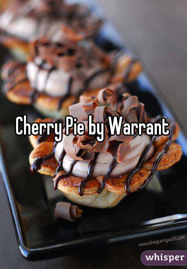 Cherry Pie by Warrant