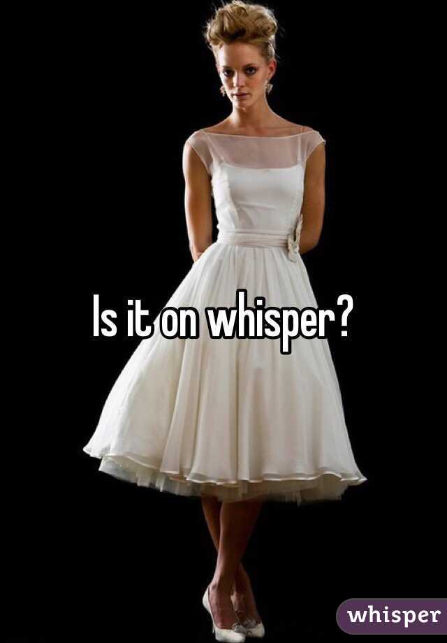 Is it on whisper?
