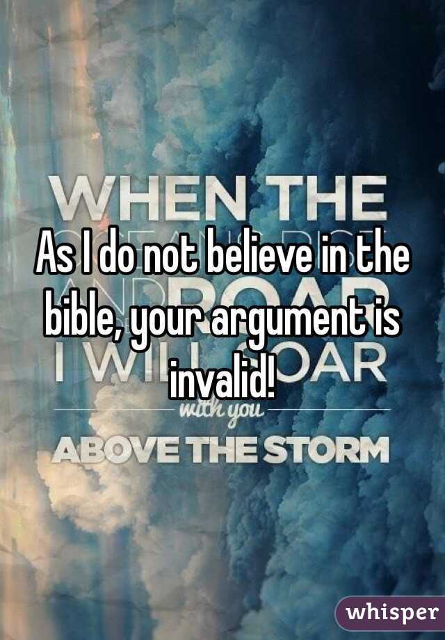 As I do not believe in the bible, your argument is invalid! 