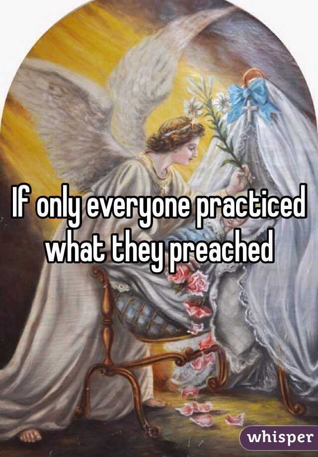 If only everyone practiced what they preached 