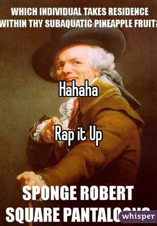 Hahaha

Rap it Up