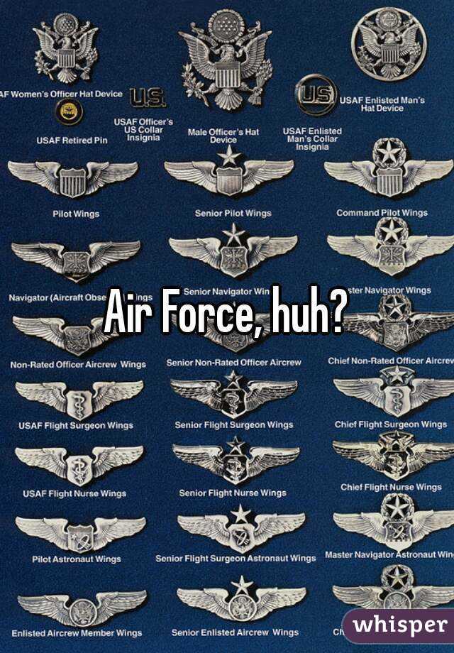 Air Force, huh?
