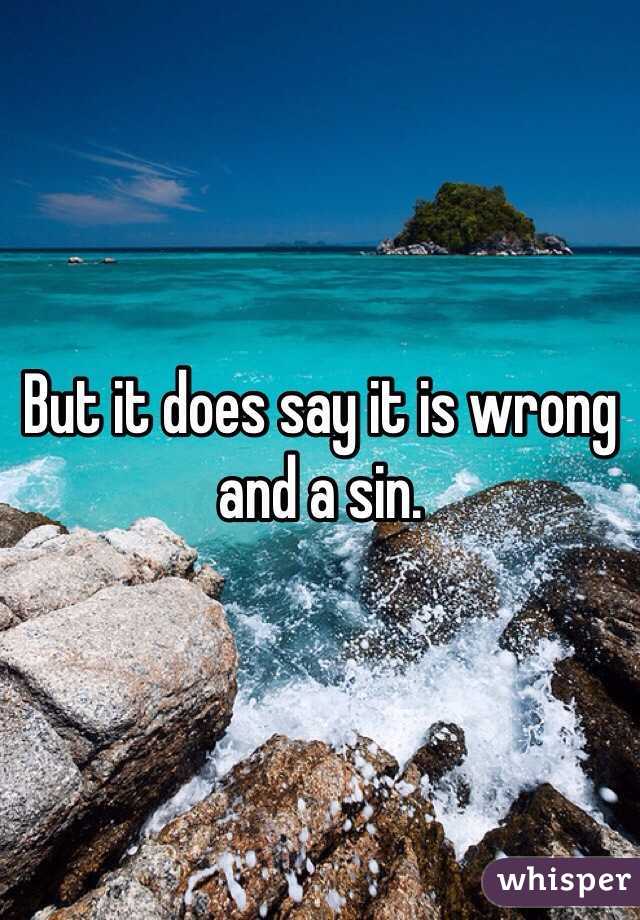 But it does say it is wrong and a sin. 