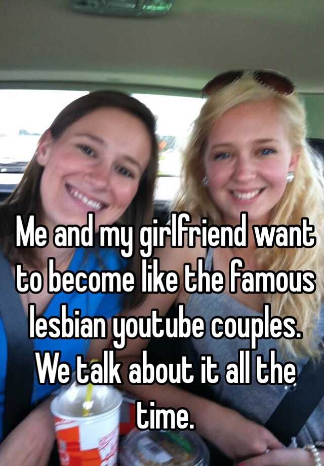 Me And My Girlfriend Want To Become Like The Famous Lesbian Youtube