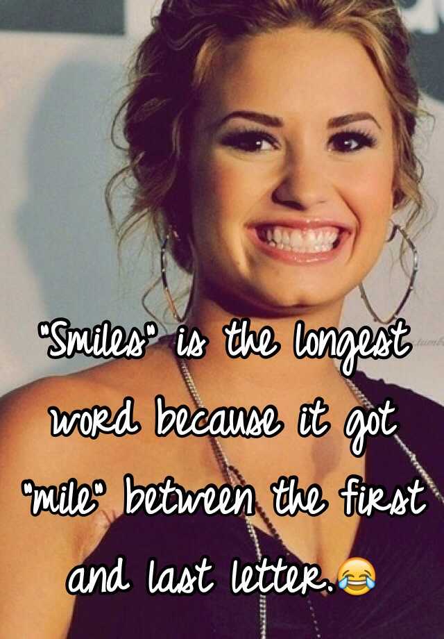 smiles-is-the-longest-word-because-it-got-mile-between-the-first-and-last-letter