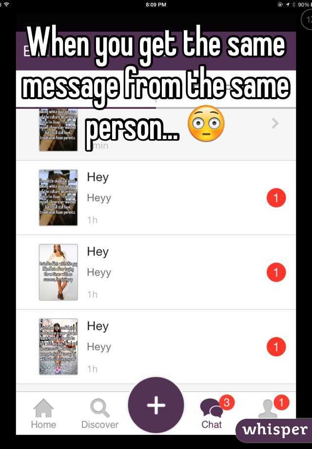 when-you-get-the-same-message-from-the-same-person