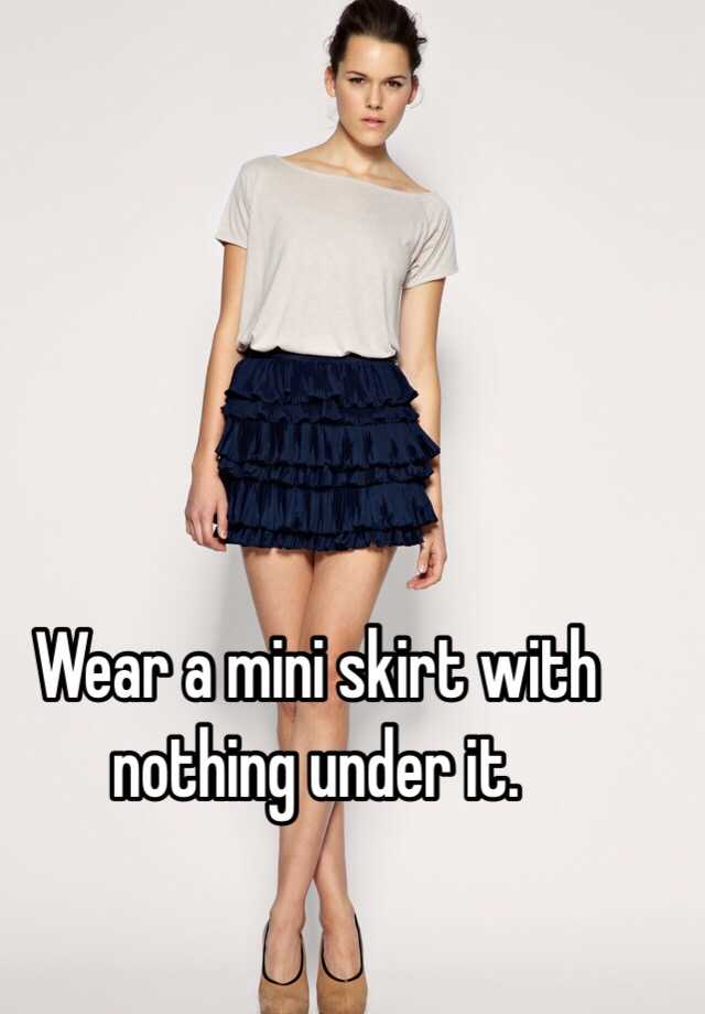 Short Skirt Nothing Under